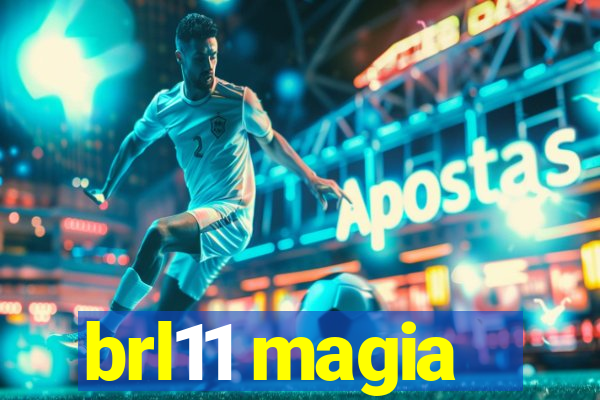brl11 magia